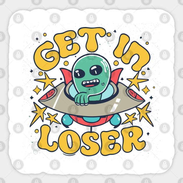 Get In Loser Alien UFO Funny Sticker by CosmicCat